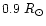 $0.9~R_\odot$
