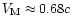 $V_{\rm M} \approx 0.68c$