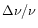 $\Delta \nu /\nu $