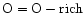 ${\rm O}={\rm O-rich}$