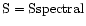 ${\rm S}= {\rm S spectral}$