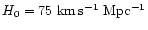 $H_0 =75~{\rm km\,s^{-1}~Mpc^{-1}}$