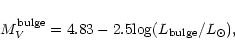 \begin{displaymath}M_V^{\rm bulge} = 4.83 -2.5 {\rm {log}} ({L_{\rm bulge}/L_\odot}),
\end{displaymath}