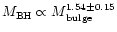 ${M_{\rm BH} \propto M}_{\rm bulge}^{1.54\pm0.15}$