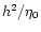 $h^2/\eta_0$