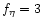 $f_\eta =3$