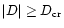 $\vert D\vert\geq D_{{\rm cr}}$