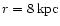 $r=8\,{\rm kpc}$