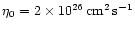 $\eta_0=2\times 10^{26}\,{\rm cm}^2\,{\rm s}^{-1}$