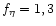 $f_\eta=1, 3$