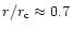 $r/r_{\rm c}\approx0.7$