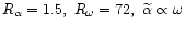 $R_\alpha=1.5,\ R_\omega=
72,\ \widetilde{\alpha}\propto\omega$