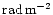 $\rm {rad\,m^{-2}}$