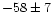 $-58\pm7$