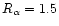 $R_\alpha =1.5$