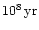 $10^8\,{\rm yr}$