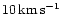 $10\,{\rm km\,s^{-1}}$