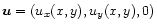 $\vec{u}=(u_x(x,y), u_y(x,y), 0)$