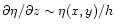 $\partial\eta/\partial z \sim
\eta(x,y)/h$