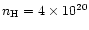$n_{\rm H} = 4 \times 10^{20}$