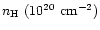 $n_{\rm H}~(10^{20}~{\rm cm}^{-2})$