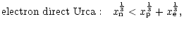 $\displaystyle {\rm electron~direct~Urca:}~~~
x_{\rm n}^{1\over 3}< x_{\rm p}^{1\over 3} + x_{\rm e}^{1\over 3},$