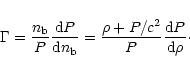 \begin{displaymath}\Gamma=
{n_{\rm b}\over P} {{\rm d}P\over {\rm d}n_{\rm b}}=
{\rho + {P/c^2}\over P} {{\rm d}P\over {\rm d}\rho}\cdot
\end{displaymath}