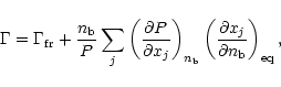 \begin{displaymath}\Gamma=\Gamma_{\rm fr}
+ {n_{\rm b}\over P}\sum_{j}
\left(
...
...ft(
{\partial x_{j}\over \partial n_{\rm b}}
\right)_{\rm eq},
\end{displaymath}