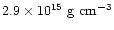 $2.9\times10^{15}~{\rm g~cm^{-3}}$