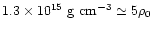 $1.3\times10^{15}~{\rm g~cm^{-3}}\simeq
5\rho_0$