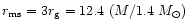 $r_{\rm ms}=3r_{\rm g}=
12.4~(M/1.4~M_\odot)~$