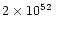 $2\times10^{52}~$