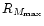 $R_{M_{\rm max}}$