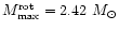 $M^{\rm rot}_{\rm max}=2.42~M_\odot$