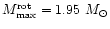 $M^{\rm rot}_{\rm max}=1.95~M_\odot$