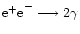 ${\rm e^+e}^-\longrightarrow 2\gamma$