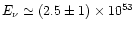 $E_\nu\simeq (2.5\pm 1)
\times10^{53}~$