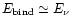 $E_{\rm bind}\simeq E_\nu$