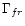 ${\Gamma _{fr}}$