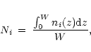 \begin{eqnarray*}N_i & = & \frac{\int_0^W{n_i(z) {\rm d}z}}{W},
\end{eqnarray*}