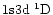 $\rm 1s3d~^1D$