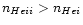 $n_{He {\sc ii}}>n_{He {\sc i}}$