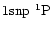 $\rm 1snp~^1P$