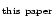 $_{\rm this\ paper}$