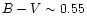 $B-V \sim 0.55$