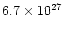 $6.7\times10^{27}$