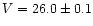 $V = 26.0 \pm 0.1$