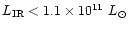 $L_{\rm IR} < 1.1\times 10^{11}~L_{\odot}$