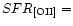 $SFR_{\rm [OII]} =$