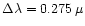 $\Delta\lambda = 0.275\,\mu$